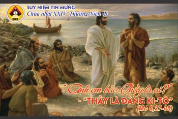 Suy niệm Tin Mừng Chúa nhật 24 Thường niên -B