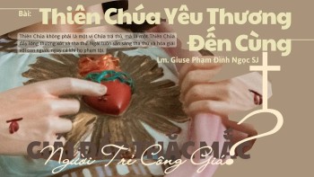 Thiên Chúa yêu thương đến cùng