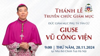 Thánh Lễ Truyền Chức Giám Mục Cho Đức Cha Tân cử Giuse Vũ Công Viện