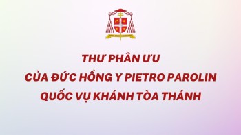 Thư Phân Ưu của Đức Hồng Y PIETRO PAROLIN - Quốc Vụ Khanh Tòa Thánh