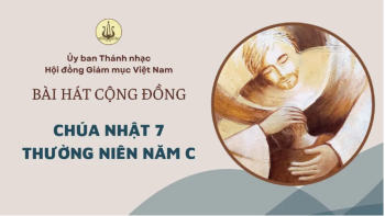 Bài hát cộng đồng Chúa nhật 7 Thường Niên -C