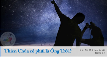 Thiên Chúa có phải là Ông Trời?”