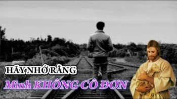 Hãy nhớ rằng mình không cô đơn