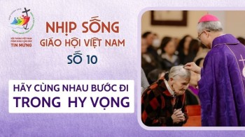 Nhịp Sống Giáo Hội Việt Nam số 10 (03/03 - 10/03/2025)