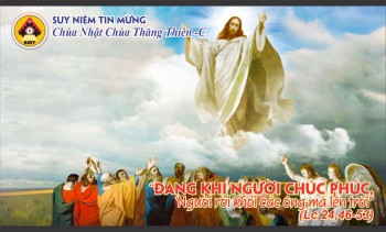 SNTM Chúa Nhật Chúa Thăng Thiên -Năm C
