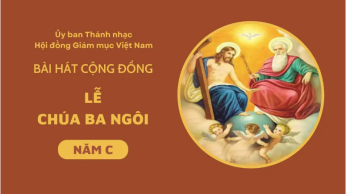 Bài hát cộng đồng lễ Chúa Ba Ngôi năm C