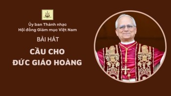 Bài hát: "CẦU CHO ĐỨC GIÁO HOÀNG"