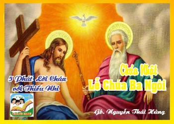 CN Chúa Ba Ngôi C - 5 phút Lời Chúa với Thiếu Nhi