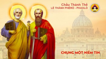 Chầu Thánh Thể: LỄ THÁNH PHÊRÔ – PHAOLÔ