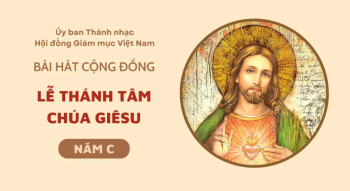 Bài hát cộng đồng lễ Thánh Tâm Chúa Giêsu năm C