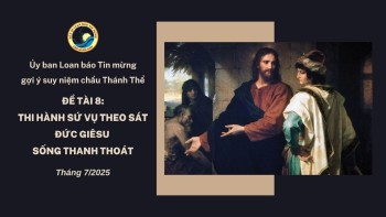 Ủy ban  LBTM gợi ý suy niệm chầu Thánh Thể tháng 7/2025