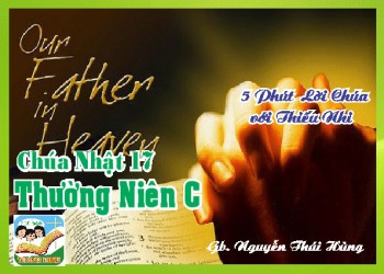 CN 17 TN C - 5 phút Lời Chúa với Thiếu Nhi