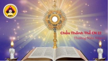 Chầu Thánh Thể Chúa Nhật 22 năm C