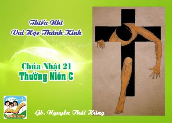 ​​​​​​​Thiếu Nhi Vui Học Thánh Kinh Chúa Nhật 21 TN C