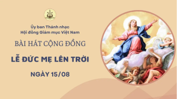 Bài hát cộng đồng lễ Đức Mẹ Hồn Xác Lên Trời năm 2025