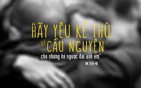 Tại sao yêu kẻ thù?