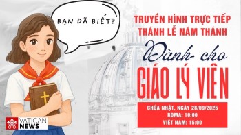 Truyền hình trực tiếp "Thánh Lễ Năm Thánh dành cho Giáo lý viên"