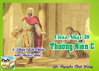 CN 30 TN C – 5 phút Lời Chúa với Thiếu Nhi