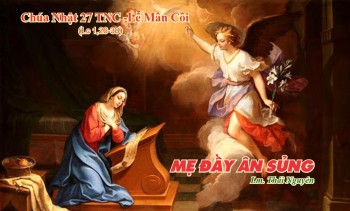 Mẹ đầy Ân Sủng (Lc 1, 26-38)