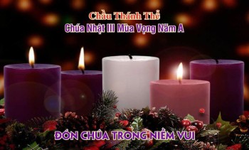 Chầu Thánh Thể: Chúa nhật III Mùa Vọng -A