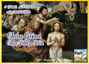 Lễ Chúa Giêsu Chịu Phép Rửa A - 5 phút Lời Chúa với Thiếu Nhi