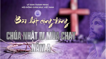 Bài hát cộng đồng lễ Chúa nhật 4 mùa Chay - năm A