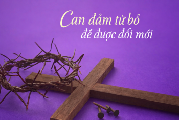 ​​​​​​​Can đảm từ bỏ để được đổi mới