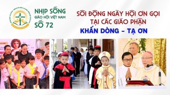 Chuyên mục Nhịp sống Giáo hội Việt Nam - Số 72