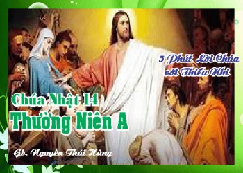 CN 14 TN A- 5 phút Lời Chúa với Thiếu Nhi