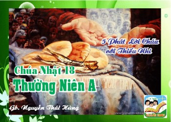 CN 18 TN A- 5 phút Lời Chúa với Thiếu Nhi
