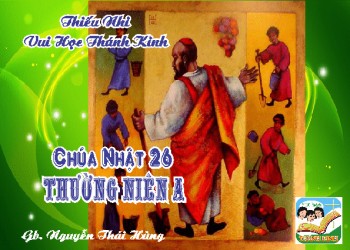 Thiếu Nhi VHTK CHÚA NHẬT 26 TN A