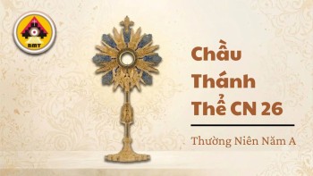 Chầu Thánh Thể Chúa nhật 26 Thường niên Năm A