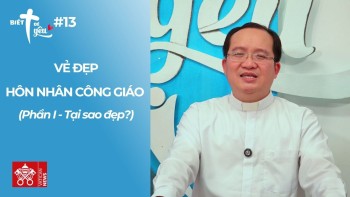 Vẻ Đẹp Hôn Nhân Công Giáo – Phần I