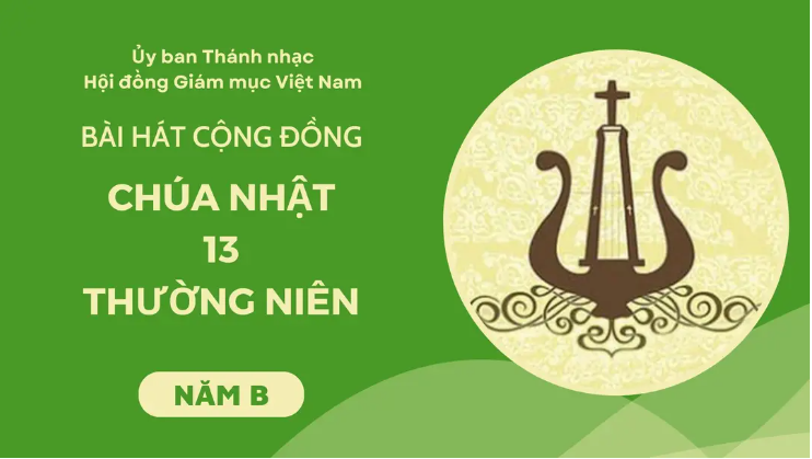 Bài hát cộng đồng Chúa Nhật 13 Thường niên -B