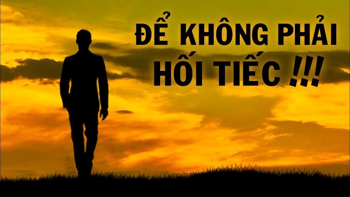 Chân thành: một hành trình không hối tiếc