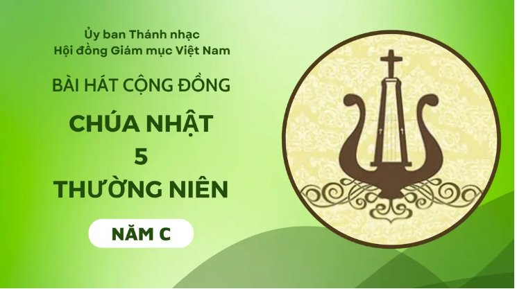 Bài hát cộng đồng Chúa nhật 5 Thường Niên -C