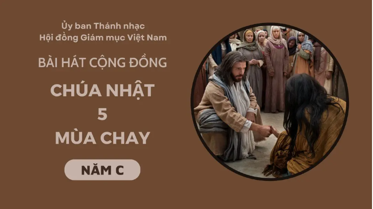 Bài hát cộng đồng Chúa nhật 5 Mùa Chay -C