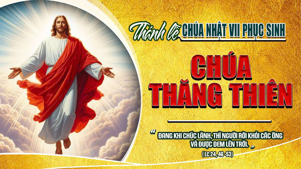 Chúa Thăng Thiên -C: (Lc.24,46-53)
