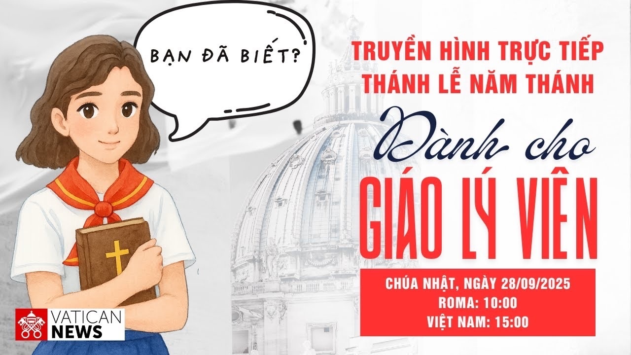 Truyền hình trực tiếp "Thánh Lễ Năm Thánh dành cho Giáo lý viên"