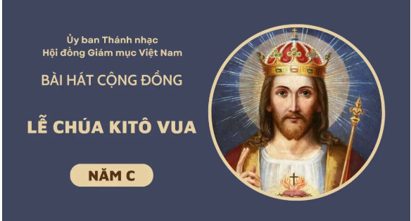Bài hát cộng đồng lễ Chúa Kitô Vua năm C