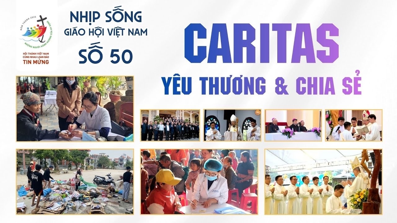 Caritas Yêu Thương và Chia Sẻ Nhịp sống Giáo hội Việt Nam số 50