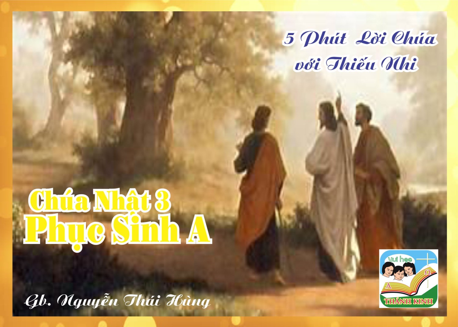 CN 3 PHỤC SINH A- 5 phút Lời Chúa với Thiếu Nhi