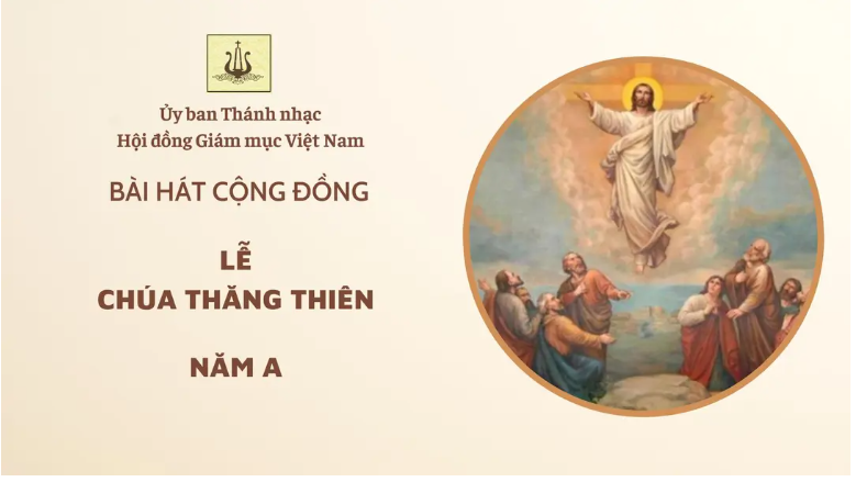 Bài hát cộng đồng lễ Chúa Thăng Thiên năm A