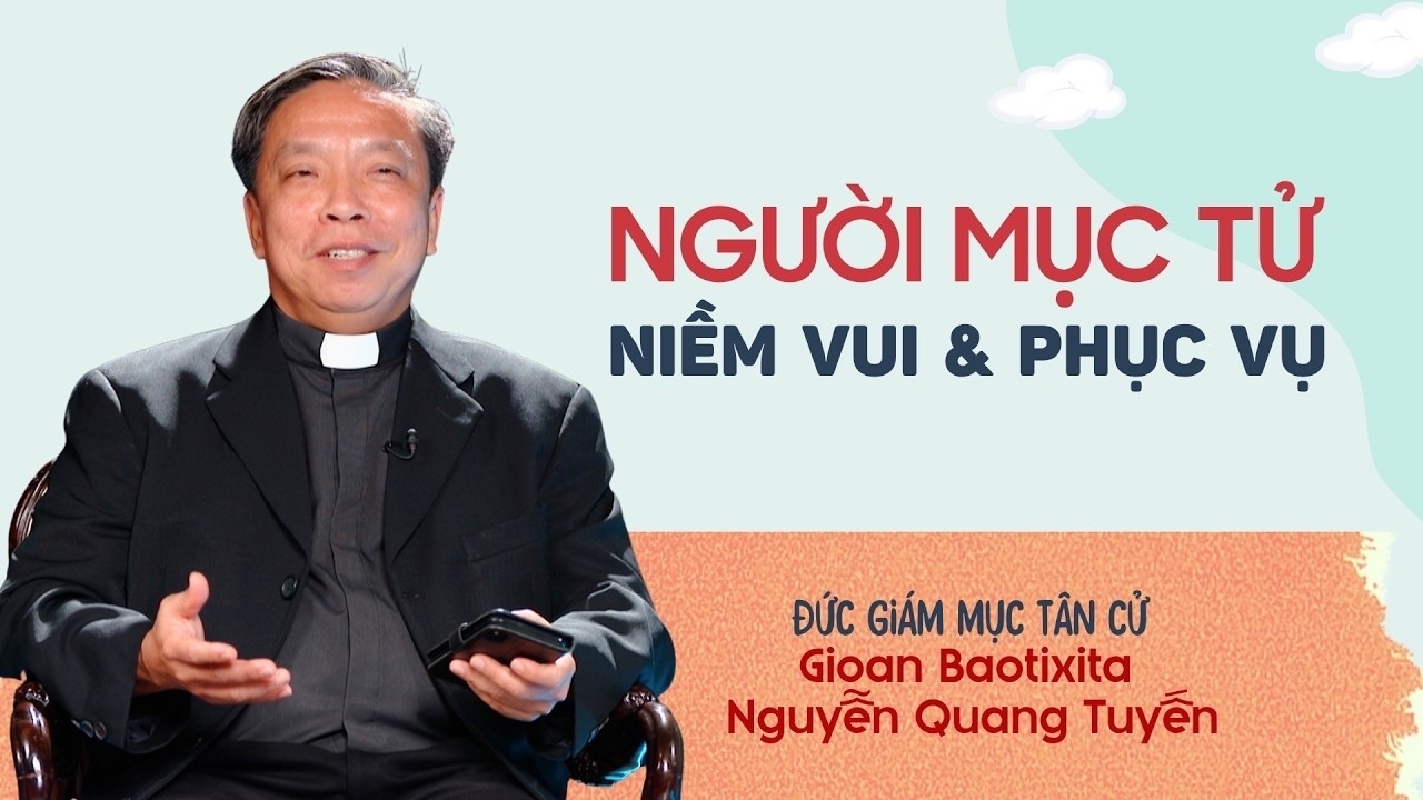 Người Mục Tử của Niềm Vui và Phục Vụ.