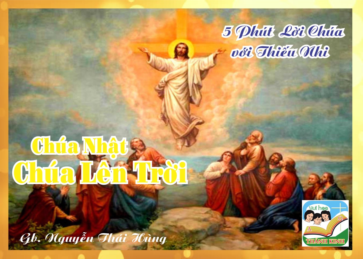 LỄ THĂNG THIÊN A - 5 phút Lời Chúa với Thiếu Nhi