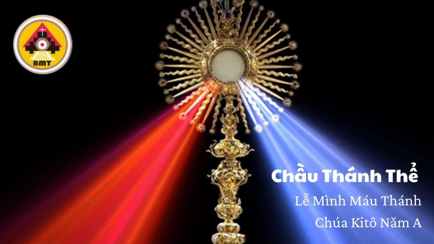Chầu Thánh Thể Lễ Mình Máu Thánh Chúa Kitô Năm A