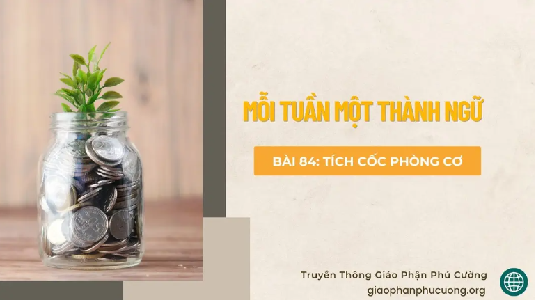 Tích cốc phòng cơ - Mỗi tuần một thành ngữ