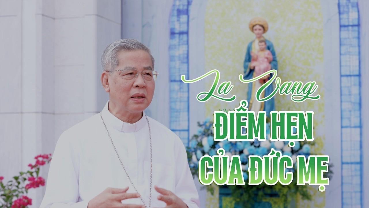 La Vang: Điểm Hẹn của Đức Mẹ.